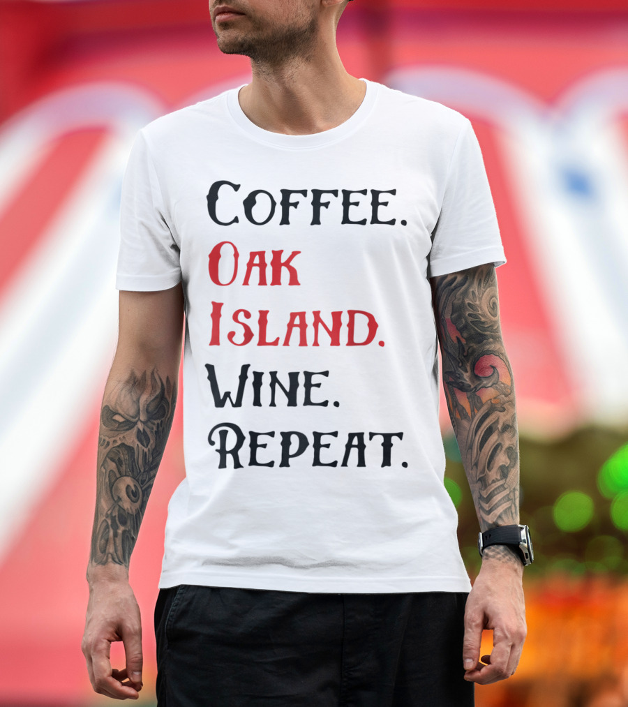 Coffee Oak Island Wine Repeat Cozy Lifestyle T-Shirt
