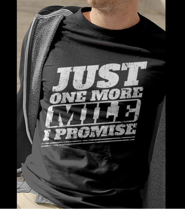 Just One More Mile I Promise Funny Frequent T-Shirt