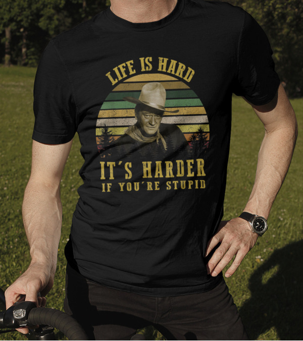 Life Is Hard It's Harder If You're Stupid Vintage Cowboy Stripes T-Shirt