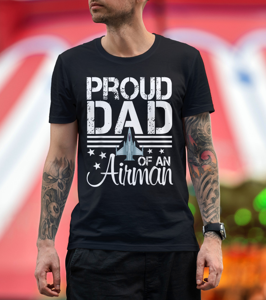 Proud Dad of an Airman Featuring Jet Plane and Stars T-Shirt
