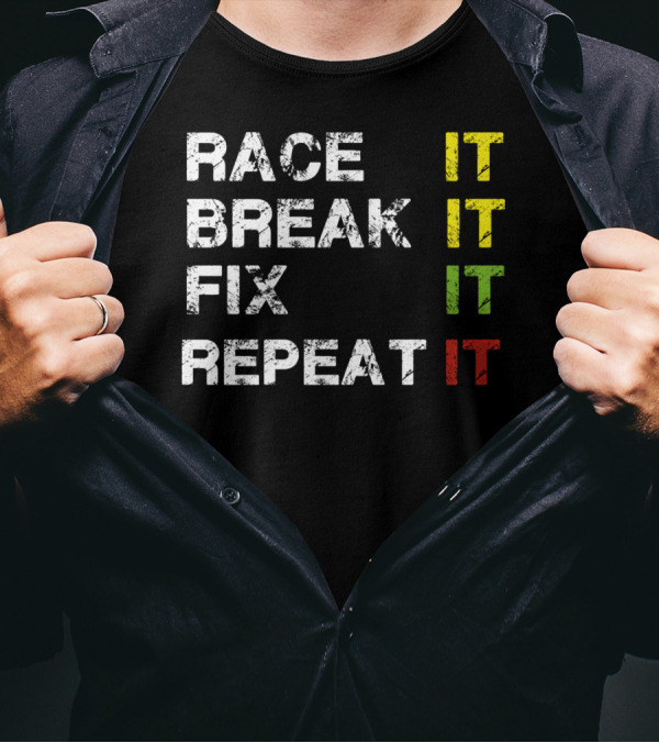 Race It Break It Fix It Repeat Cycle T-Shirt