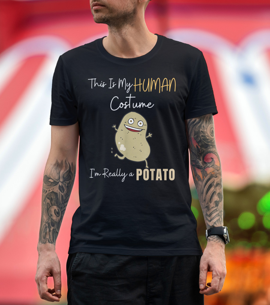 This Is My Human Costume I'm Really A Potato Funny Halloween T-Shirt