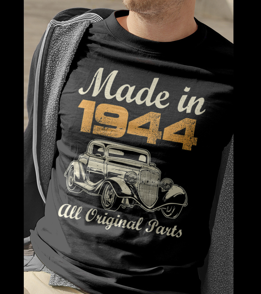 Made In 1944 All Original Parts Classic Car Vintage T-Shirt