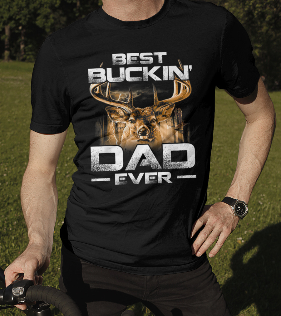 Best Buckin' Dad Ever Deer Hunting Bucking T-Shirt