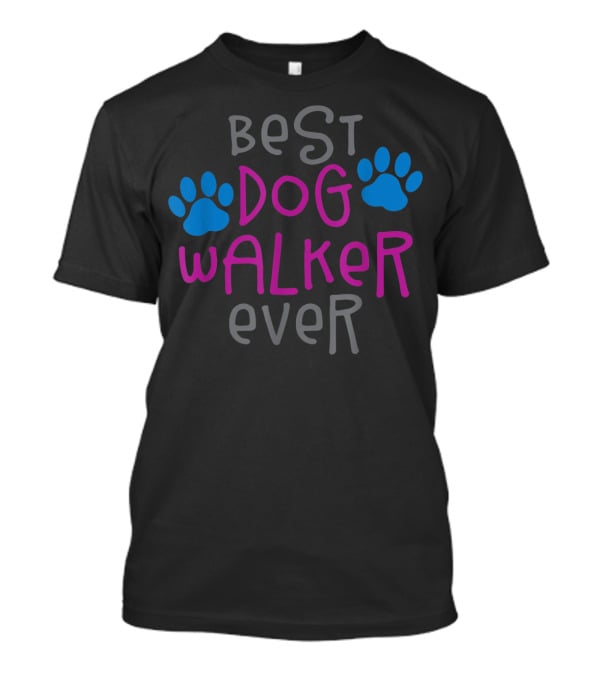 Best Dog Walker Ever Greatest Pet Sitter Puppy T-Shirt