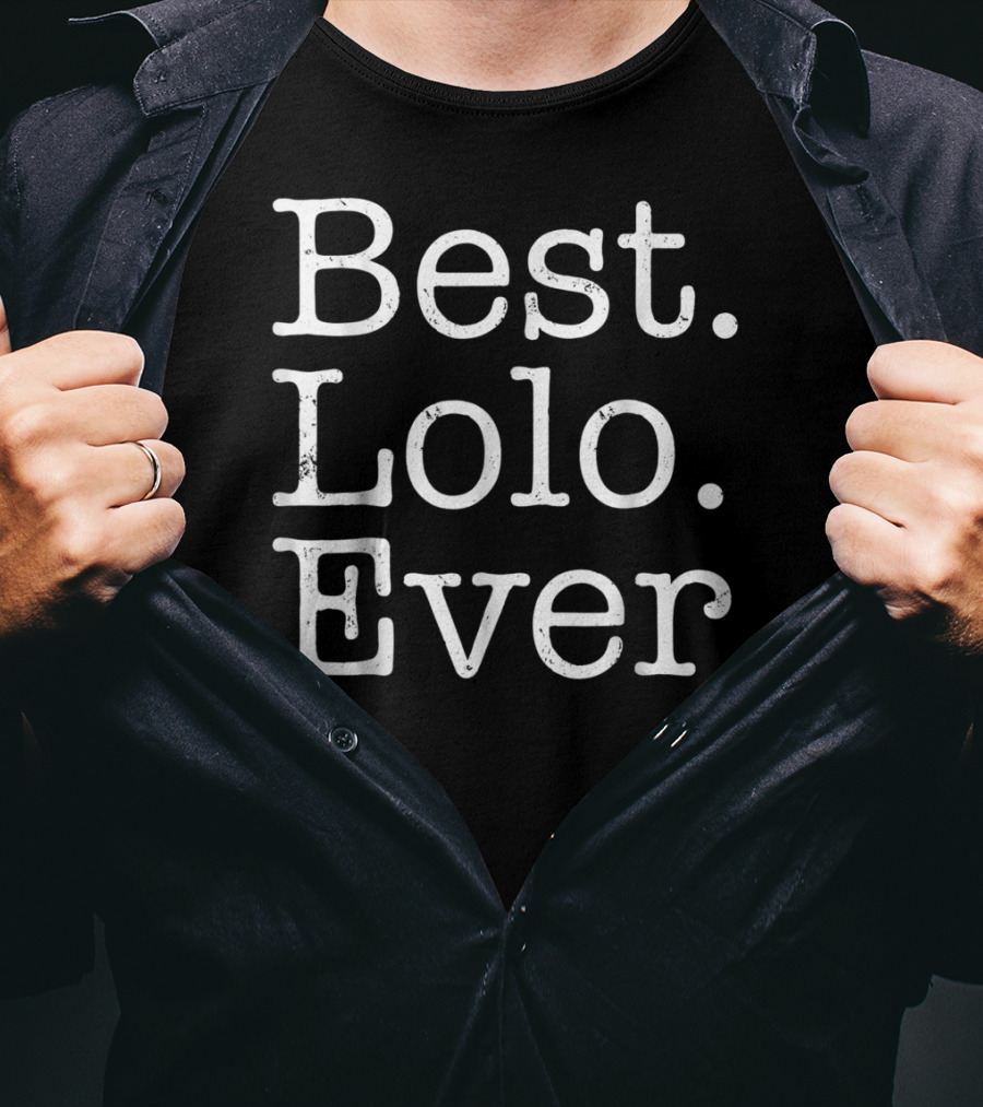 Best Lolo Ever Father's Day For Grandpa T-Shirt