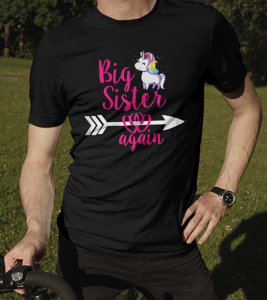 Big Sister Again Unicorn Arrow Sibling Older Daughter T-Shirt