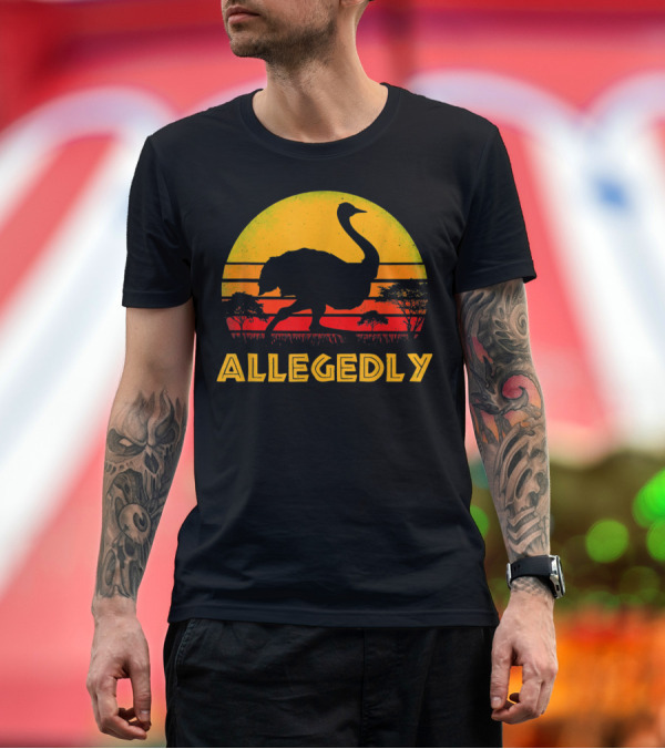 Premium T-Shirt: Allegedly Ostrich Bird Lover Pitter Patter Sunset Safari T-Shirt Allegedly Ostrich Bird Lover Pitter Patter Sunset Safari T-Shirt