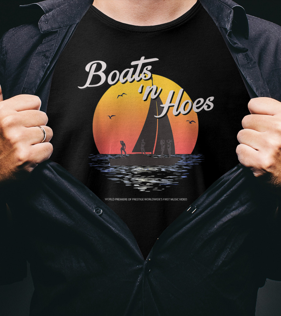 Boats N Hoes World Premiere Of Prestige Worldwide's First Music Video T-Shirt