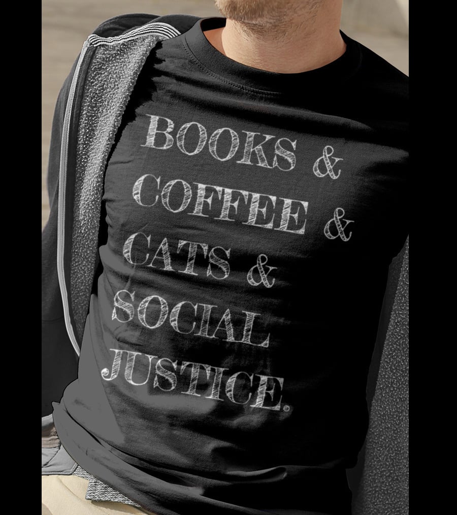 Books Coffee Cats Social Justice T-Shirt