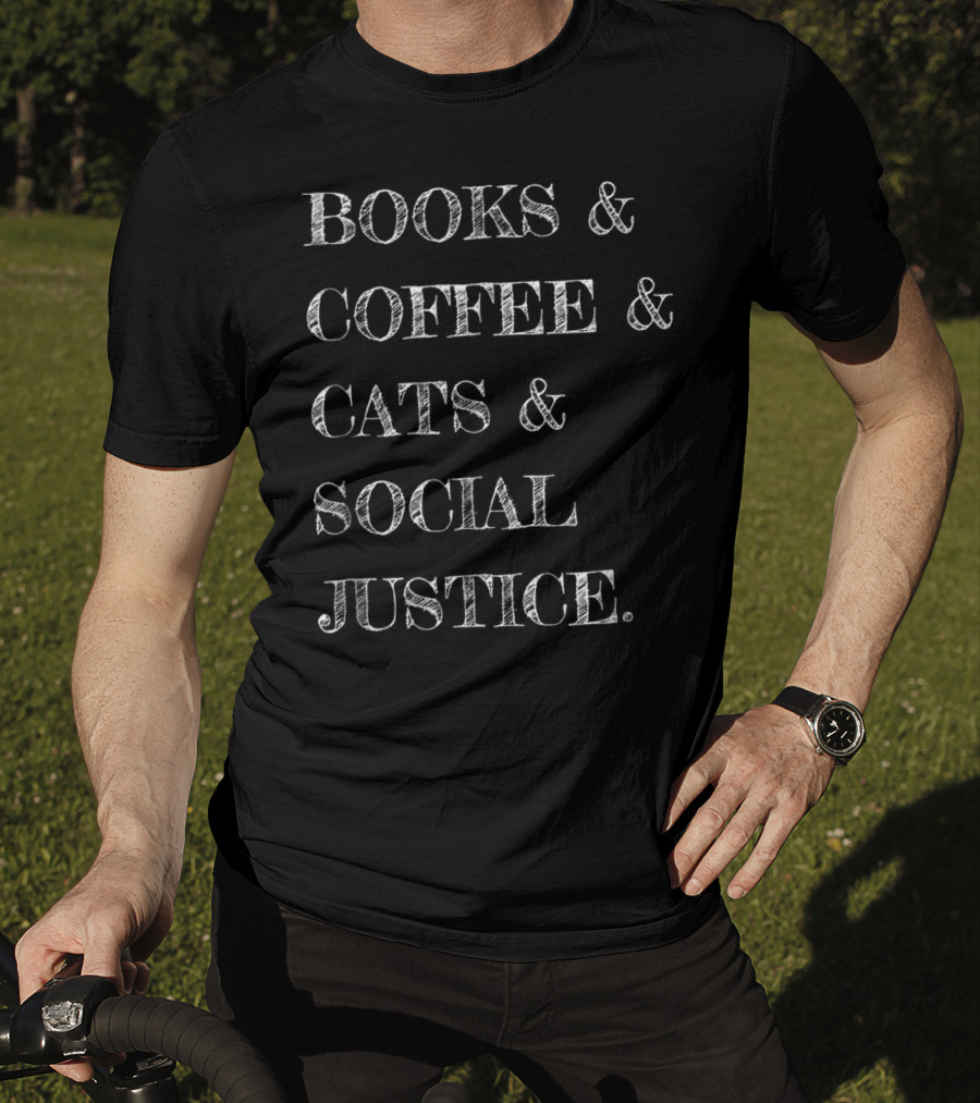 Books Coffee Cats Social Justice T-Shirt