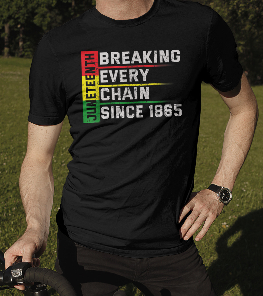 Juneteenth Breaking Every Chain Since 1865 T-Shirt