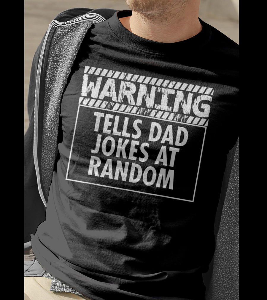 WARNING Tells Dad Jokes At Random T-Shirt