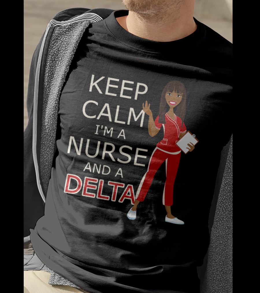 Keep Calm I'm A Nurse And A Delta In Crimson And Cream For DST T-Shirt
