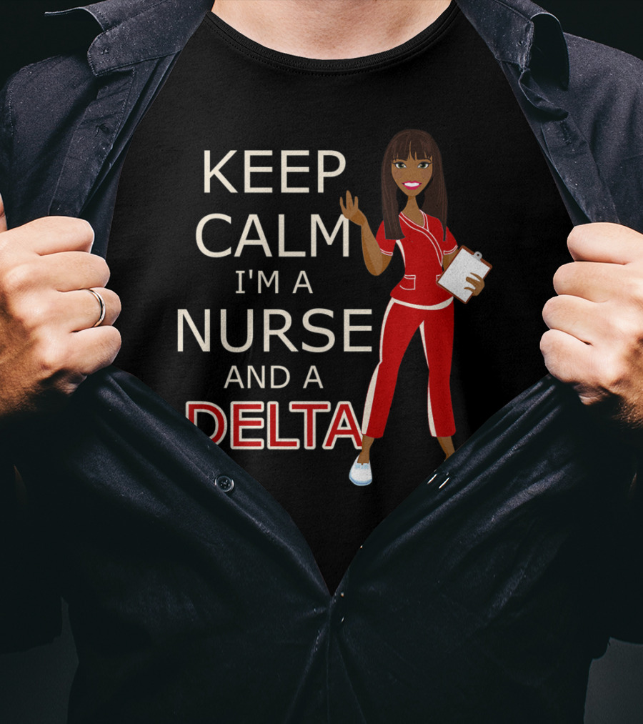 Keep Calm I'm A Nurse And A Delta In Crimson And Cream For DST T-Shirt