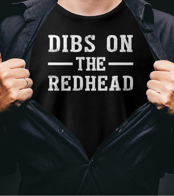 Dibs On The Redhead Funny St Patricks Day T-Shirt