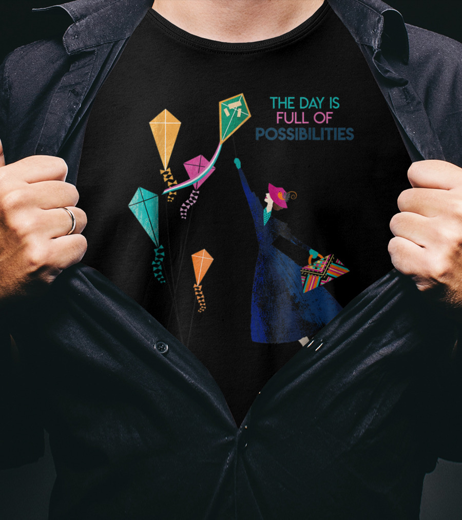 The Day Is Full Of Possibilities Mary Poppins With Kites T-Shirt