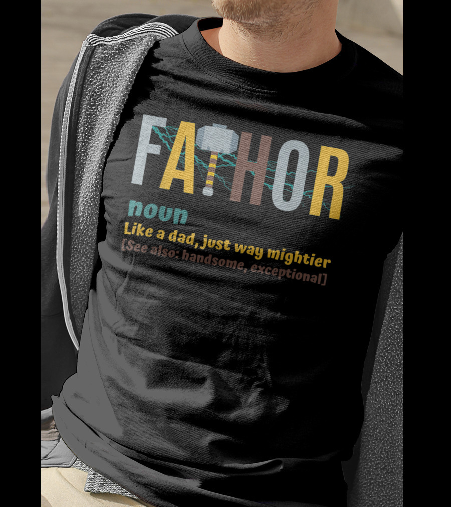 Fathor Noun Like A Dad Just Way Mightier See Also Handsome Exceptional Viking Father's Day T-Shirt
