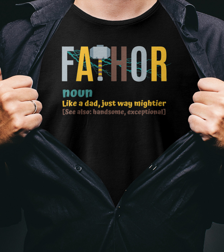 Fathor Noun Like A Dad Just Way Mightier See Also Handsome Exceptional Viking Father's Day T-Shirt