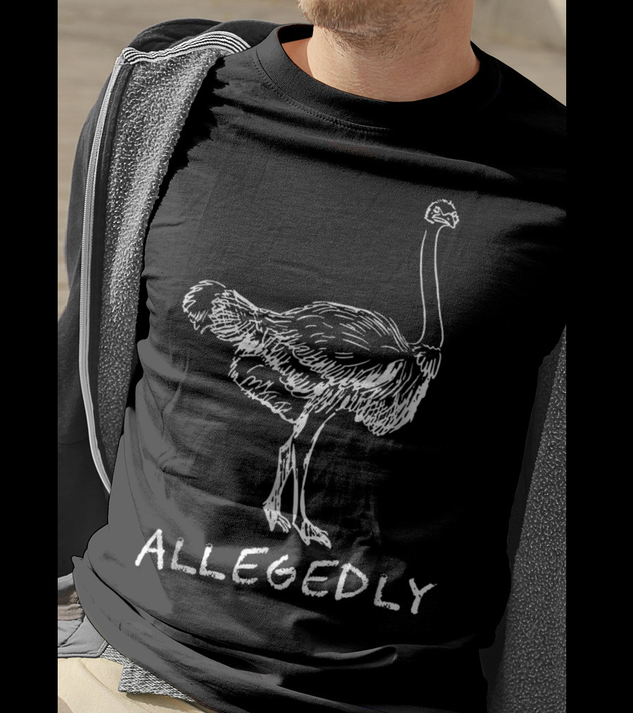 Allegedly Funny Ostrich Flightless Bird Lover T-Shirt