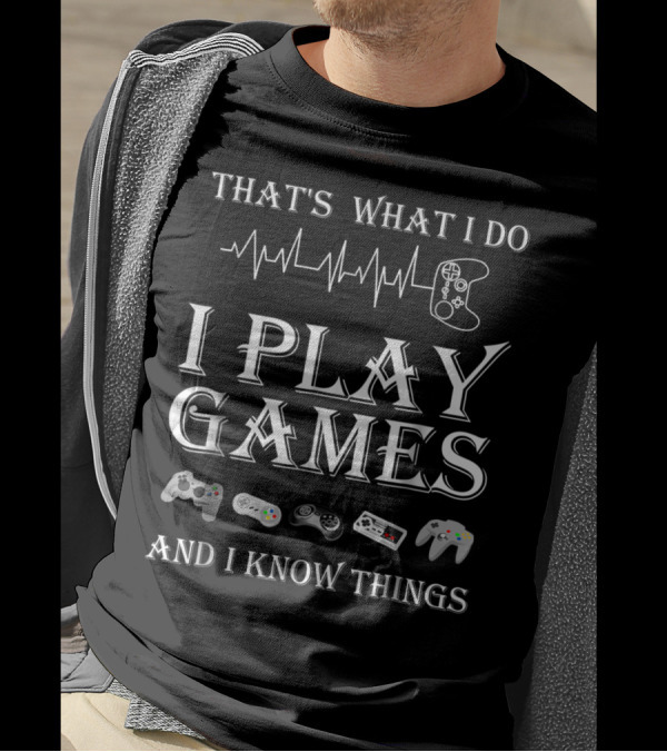 That's What I Do I Play Games And I Know Things Gaming Heartbeat Game Controllers T-Shirt