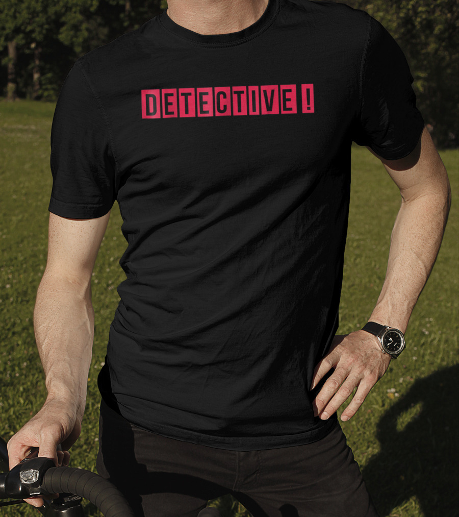DETECTIVE T-Shirt