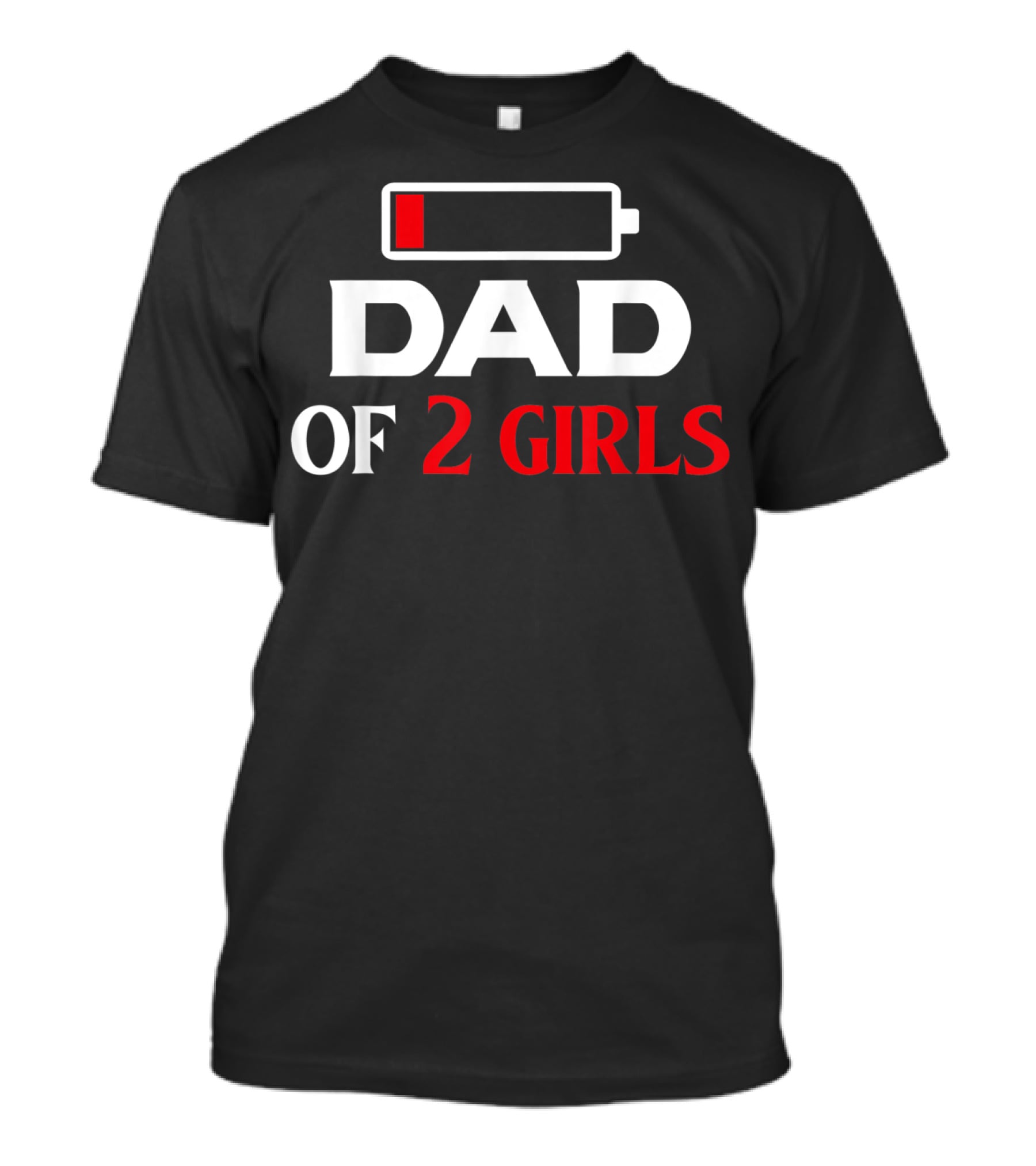 Dad Of 2 Girls Funny Low Battery Best Cool Mens T-Shirt