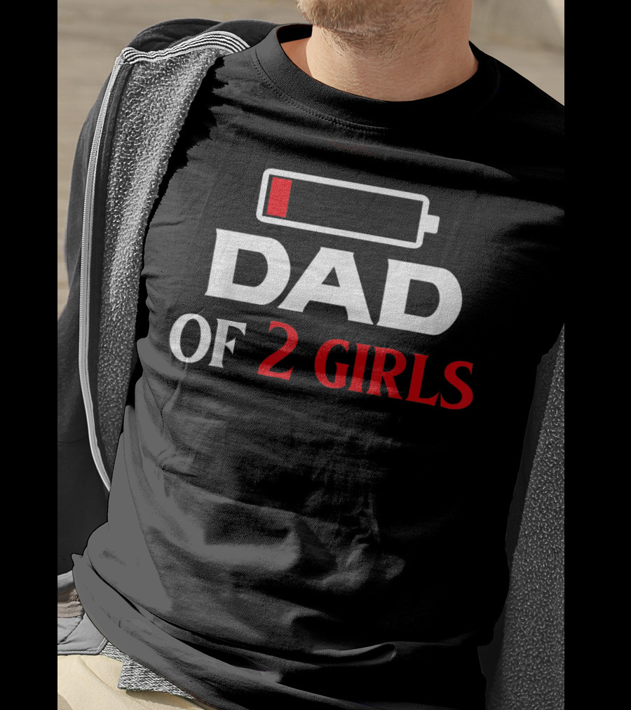 Dad Of 2 Girls Funny Low Battery Best Cool Mens T-Shirt