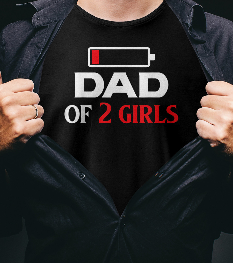 Dad Of 2 Girls Funny Low Battery Best Cool Mens T-Shirt