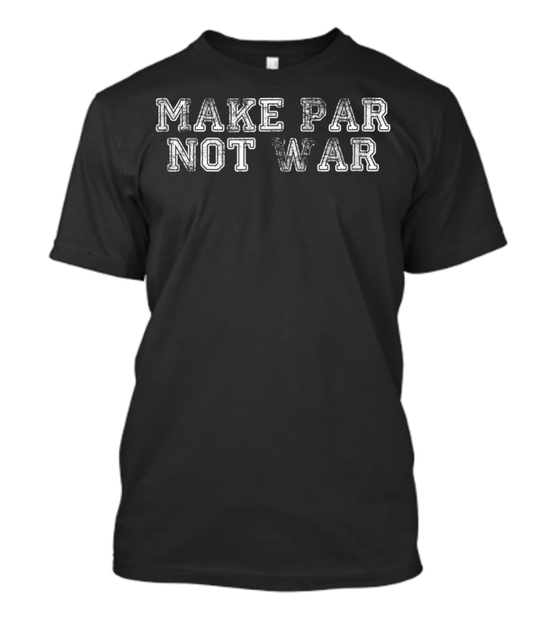 Make Par Not War Golf Golfer T-Shirt