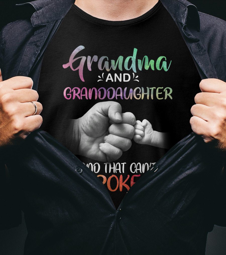 Grandma And Granddaughter A Bond That Can't Be Broken T-Shirt