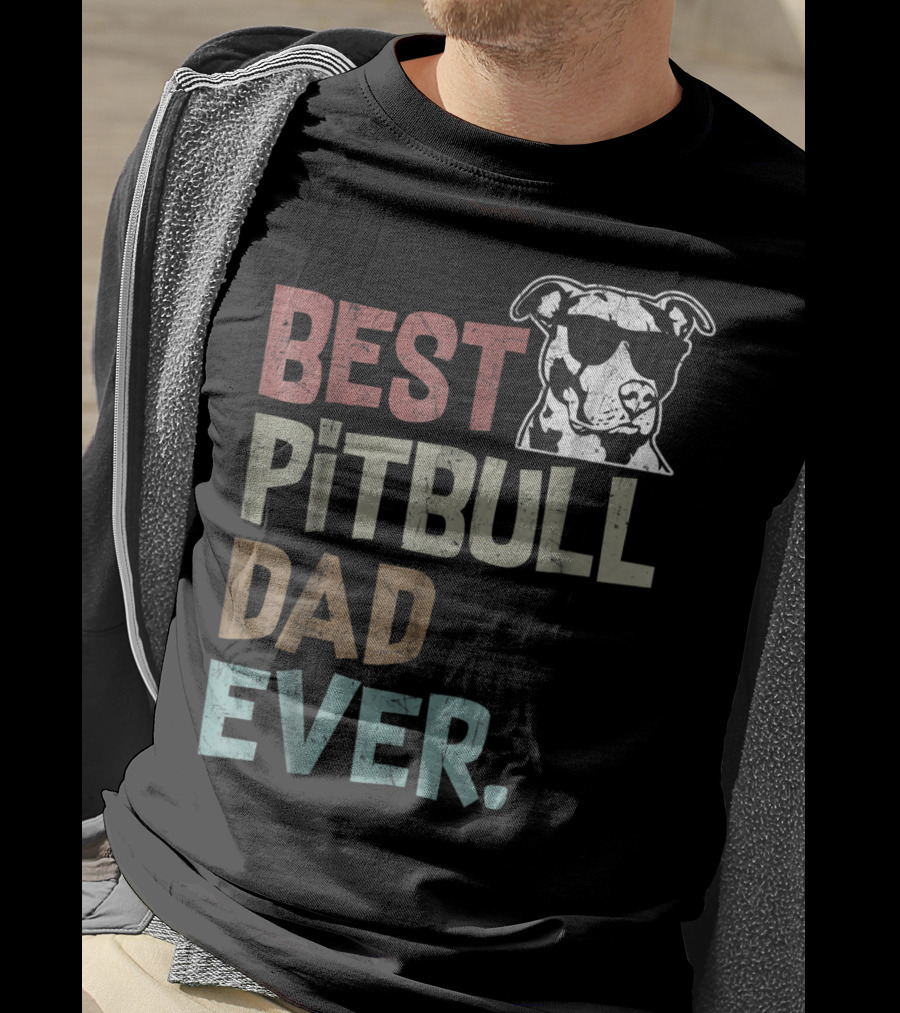 BEST PITBULL DAD EVER Pitbull Dad Best Pittie T-Shirt