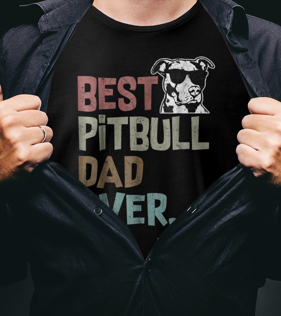 BEST PITBULL DAD EVER Pitbull Dad Best Pittie T-Shirt
