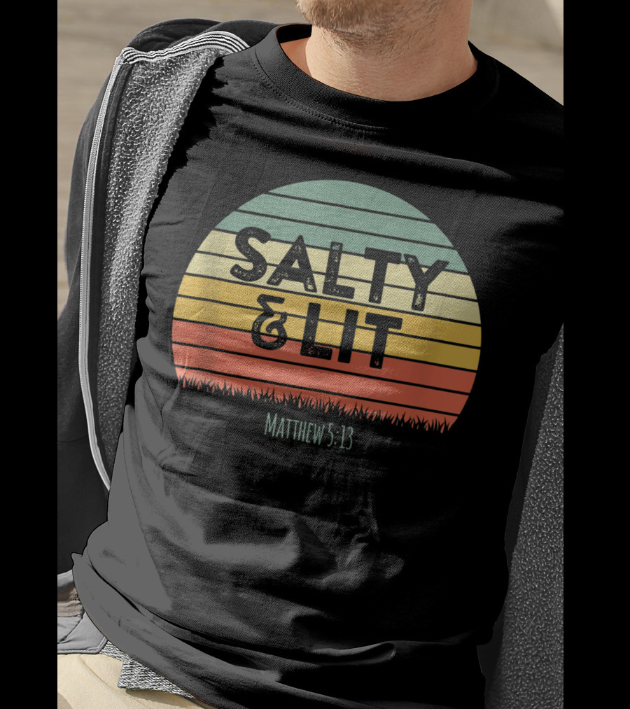 Salty Lit Matthew 5:13 Funny Christian Bible Verse Faith Relig T-Shirt
