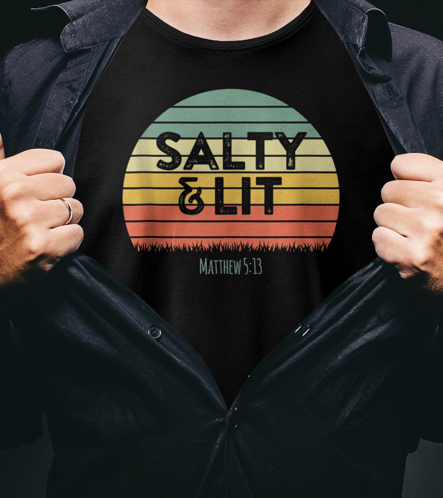 Salty Lit Matthew 5:13 Funny Christian Bible Verse Faith Relig T-Shirt