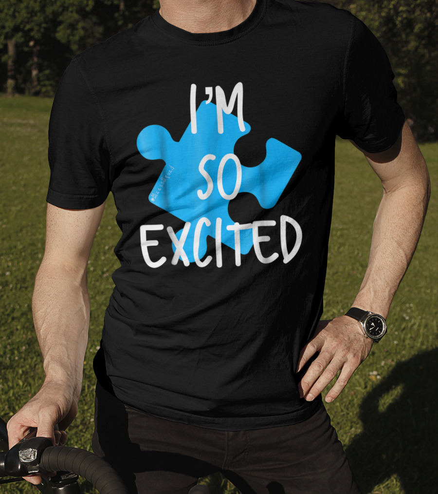 I'm So Excited MaassSquad Priscilla Puzzle Piece T-Shirt