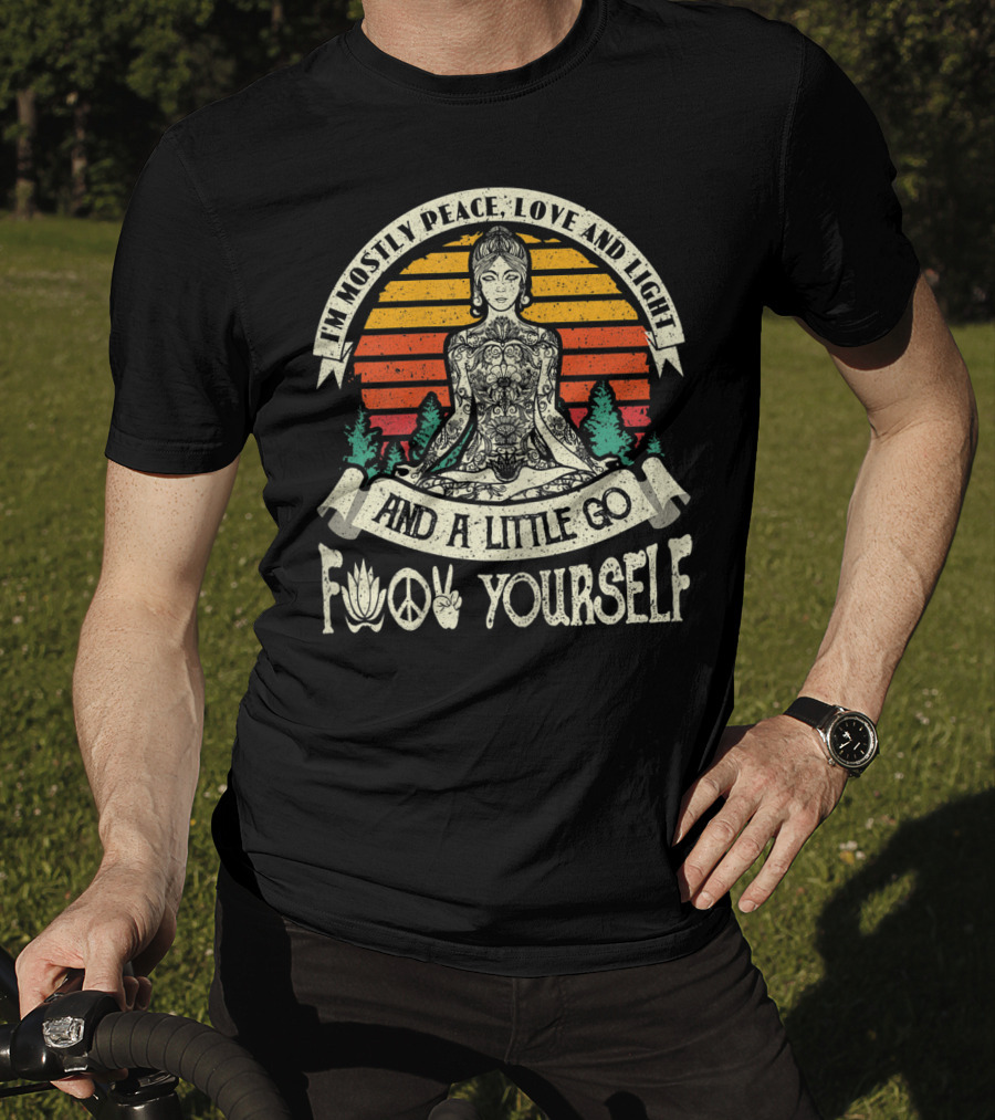 I'm Mostly Peace Love And Light And A Little Go F Yourself Lotus Peace Sign Meditation T-Shirt