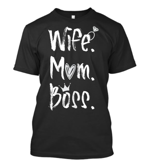 Wife Mom Boss Heart Crown Ring Cute Lady T-Shirt