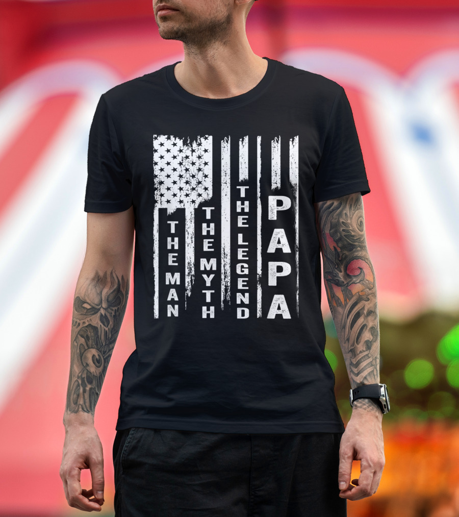 The Man The Myth The Legend Papa US Flag T-Shirt