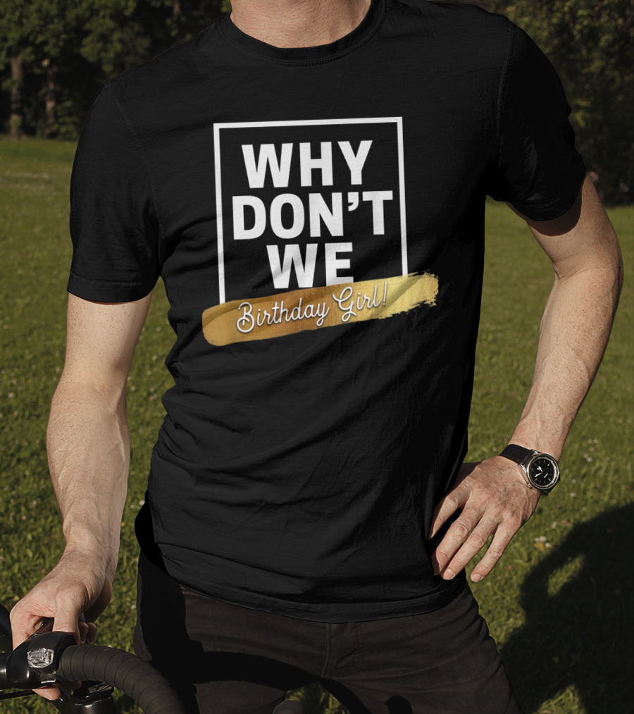 WHY DON'T WE Birthday Girl T-Shirt