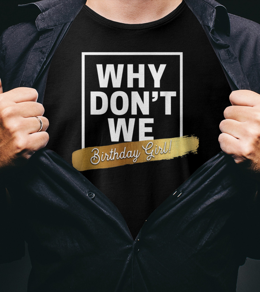 WHY DON'T WE Birthday Girl T-Shirt