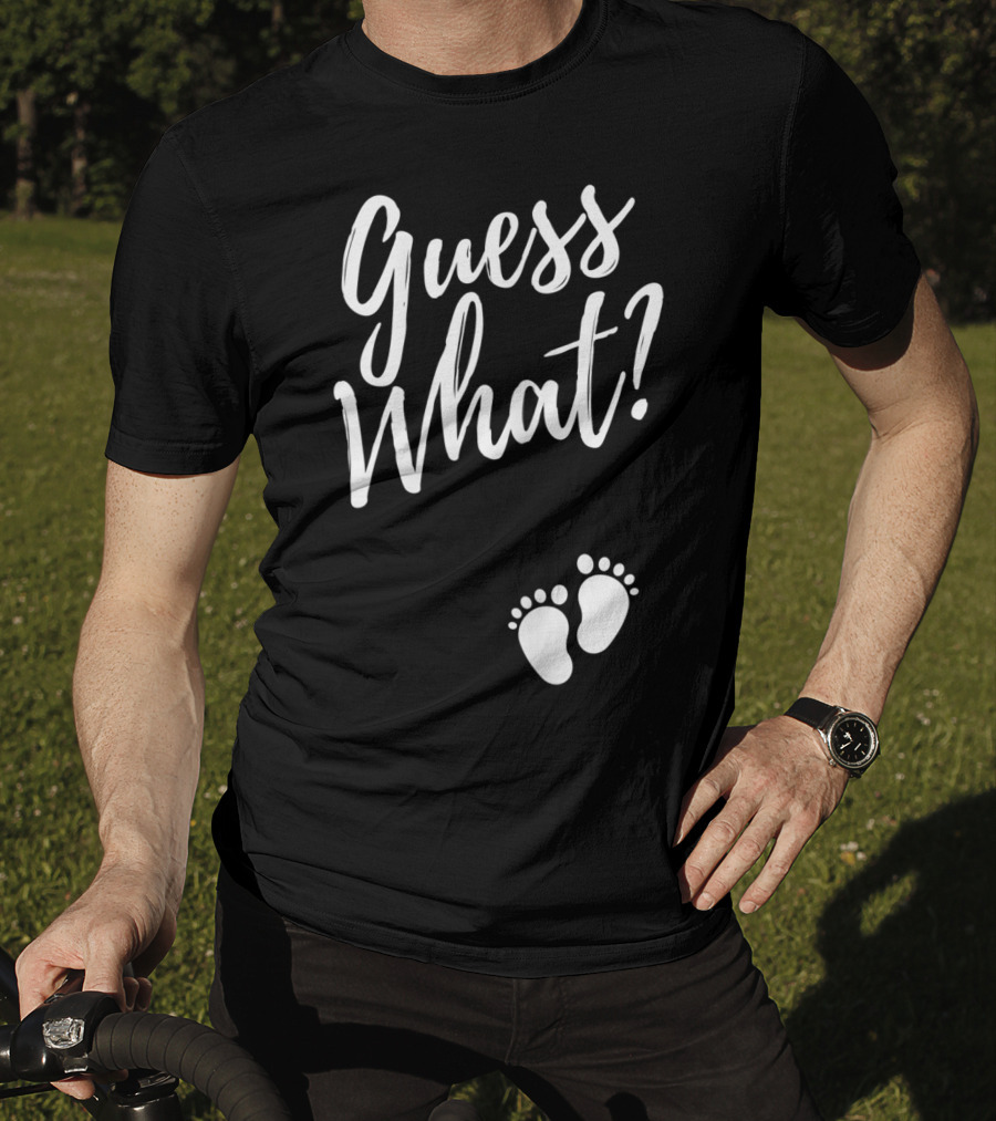 Guess What Pregnancy Announcement Footprints T-Shirt