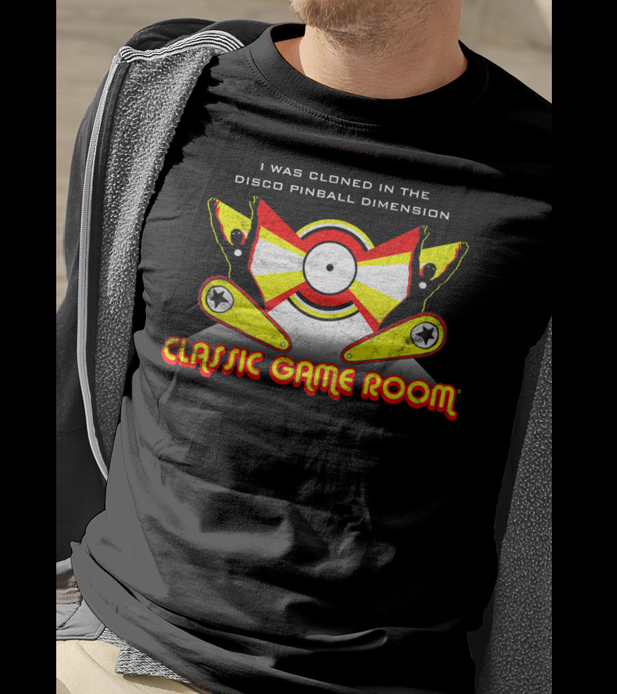 I Was Cloned In The Disco Pinball Dimension Classic Game Room T-Shirt