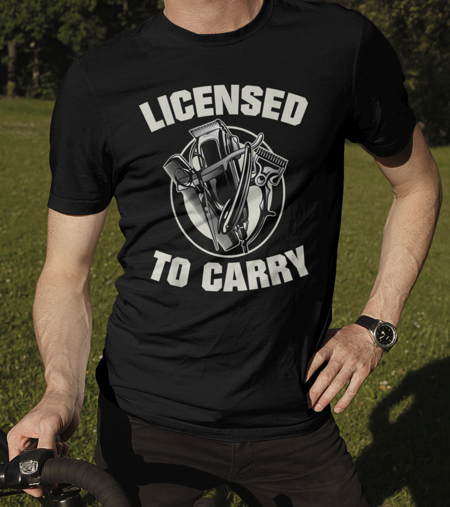 Licensed To Carry Barber Clippers And Tools T-Shirt