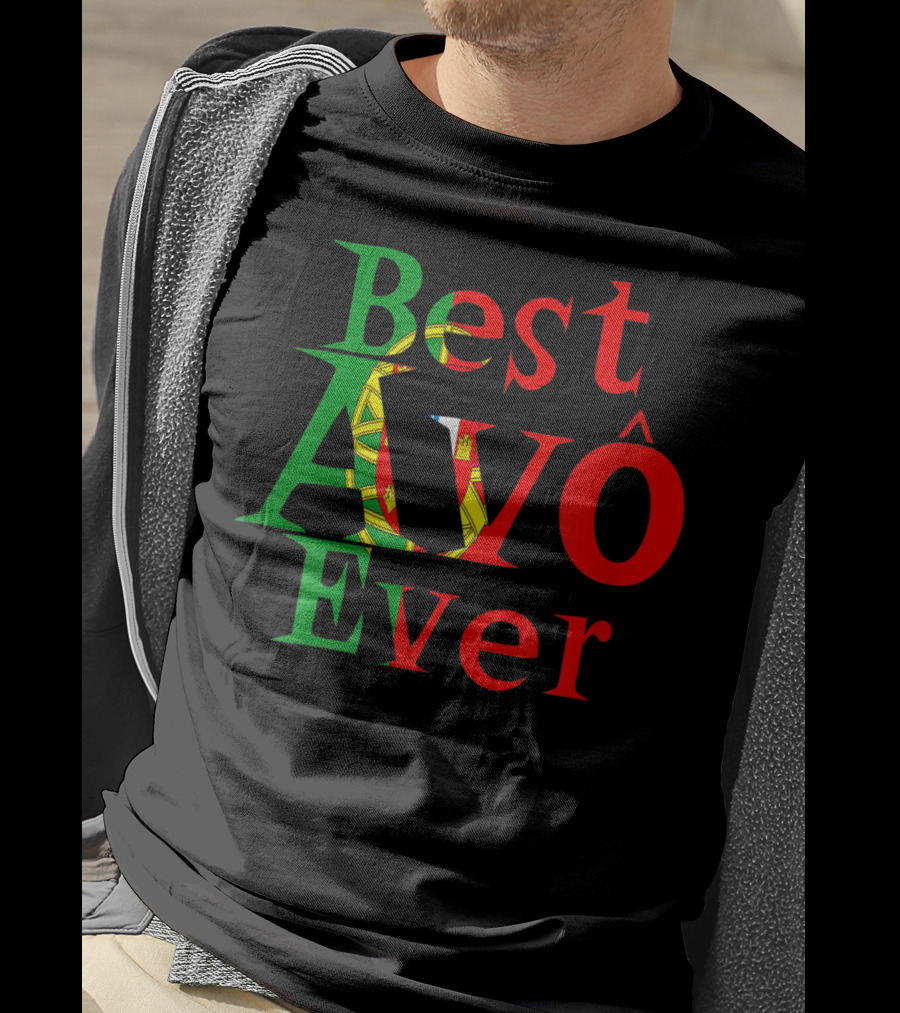 Best Avô Ever Melhor Avô At The World Best Granny Portugal Colors T-Shirt