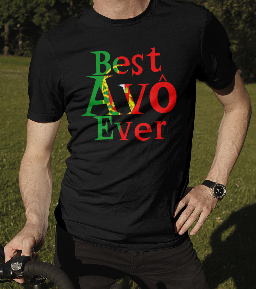 Best Avô Ever Melhor Avô At The World Best Granny Portugal Colors T-Shirt