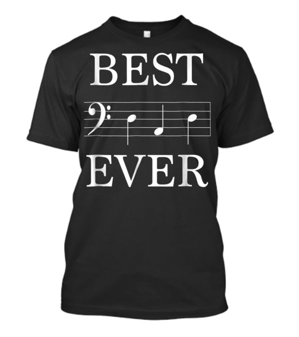 Best Bass Clef Note Ever T-Shirt