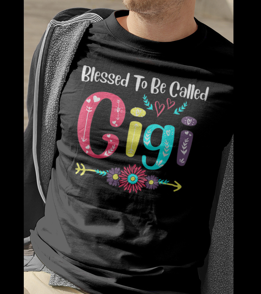 Blessed To Be Called Gigi Hearts Flowers Arrows T-Shirt