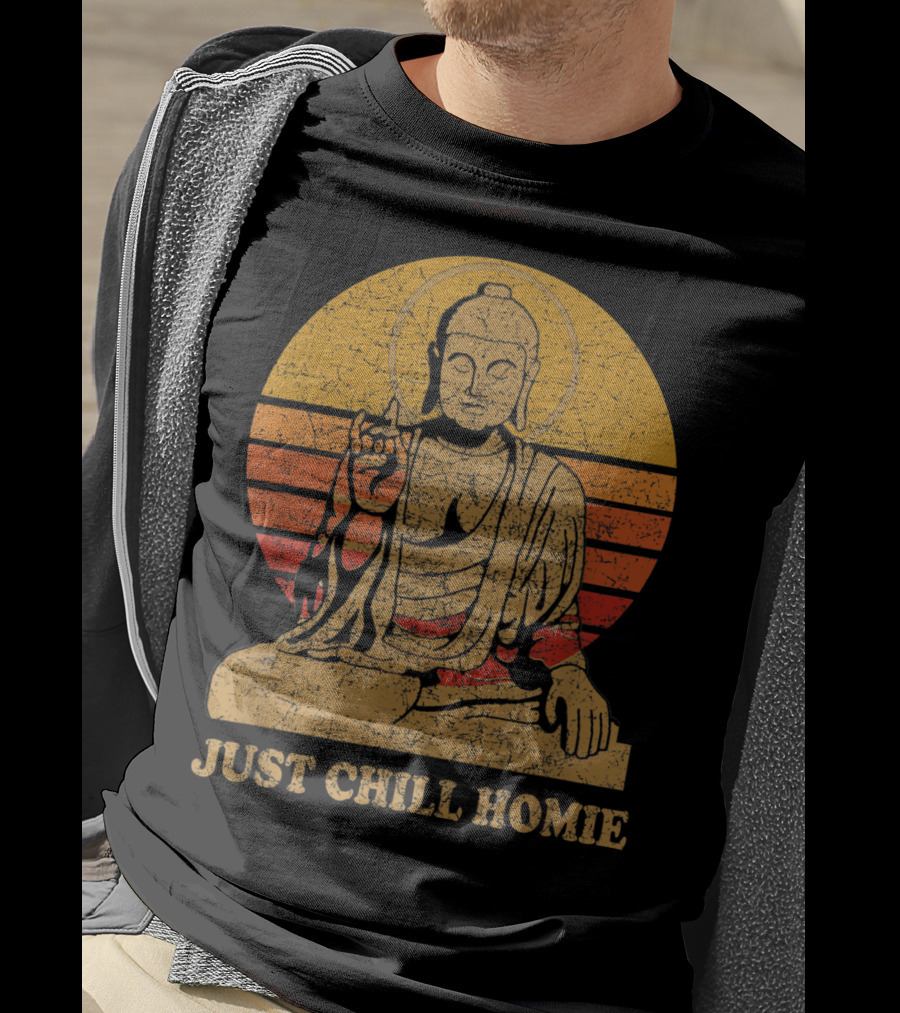 Buddha Just Chill Homie Retro Sunset Vibe T-Shirt