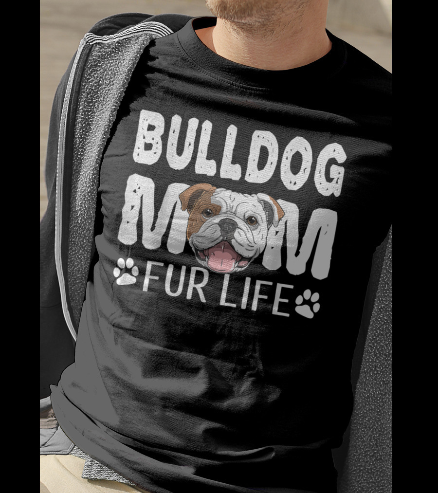 Bulldog Mom Fur Life Dog Pun Mother's Day Cute Fun T-Shirt